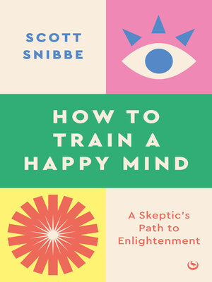 cover image of How to Train a Happy Mind